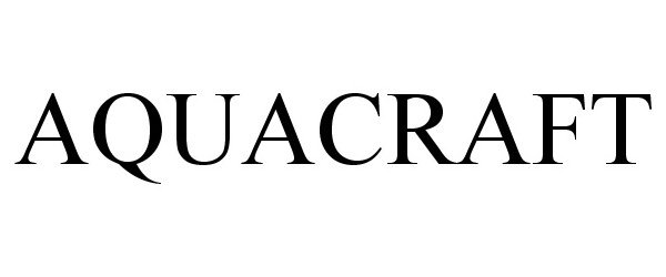 Trademark Logo AQUACRAFT