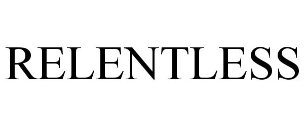 Trademark Logo RELENTLESS