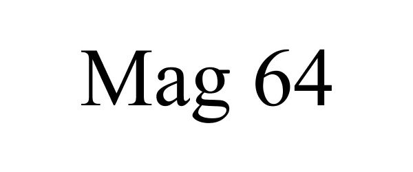 Trademark Logo MAG 64