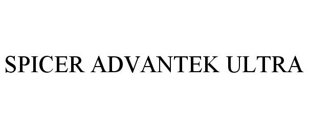 Trademark Logo SPICER ADVANTEK ULTRA