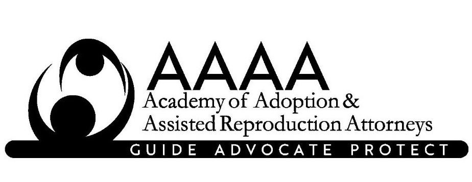  AAAA ACADEMY OF ADOPTION &amp; ASSISTED REPRODUCTION ATTORNEYS GUIDE ADVOCATE PROTECT