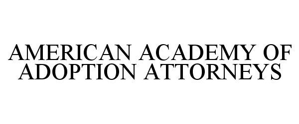 Trademark Logo AMERICAN ACADEMY OF ADOPTION ATTORNEYS