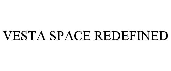 Trademark Logo VESTA SPACE REDEFINED