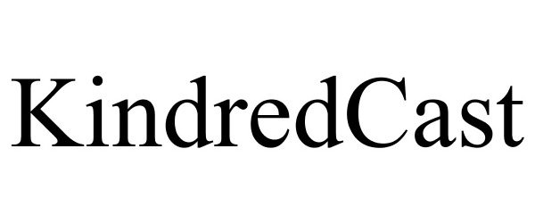 Trademark Logo KINDREDCAST