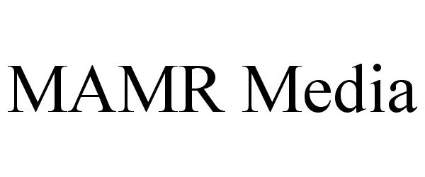 Trademark Logo MAMR MEDIA