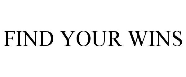 Trademark Logo FIND YOUR WINS