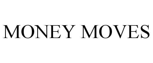  MONEY MOVES