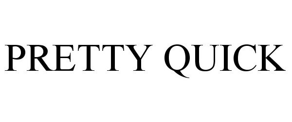 Trademark Logo PRETTY QUICK