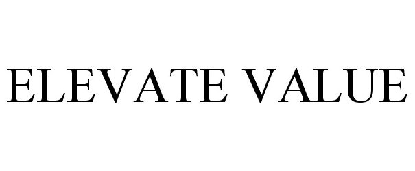  ELEVATE VALUE