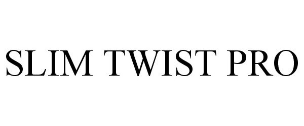 Trademark Logo SLIM TWIST PRO