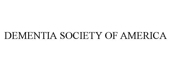 Trademark Logo DEMENTIA SOCIETY OF AMERICA