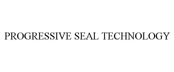 Trademark Logo PROGRESSIVE SEAL TECHNOLOGY
