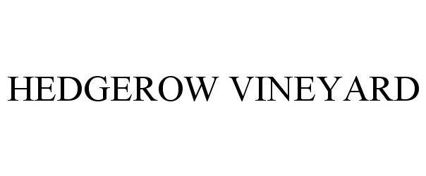 Trademark Logo HEDGEROW VINEYARD