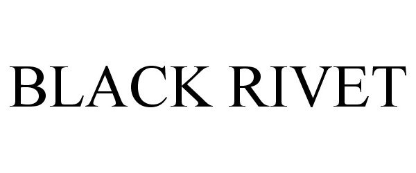 Trademark Logo BLACK RIVET