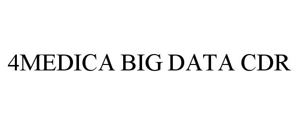 Trademark Logo 4MEDICA BIG DATA CDR