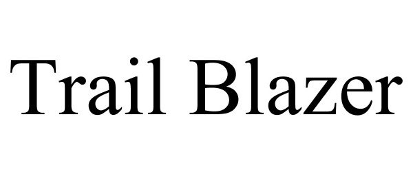 Trademark Logo TRAIL BLAZER