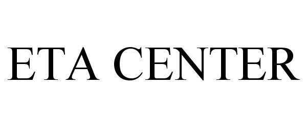 Trademark Logo ETA CENTER