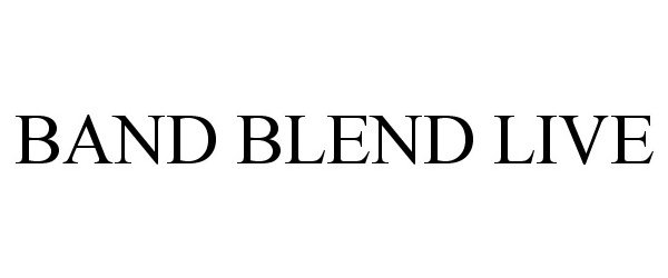  BAND BLEND LIVE