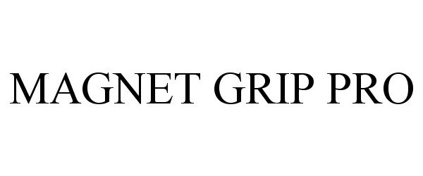 Trademark Logo MAGNET GRIP PRO