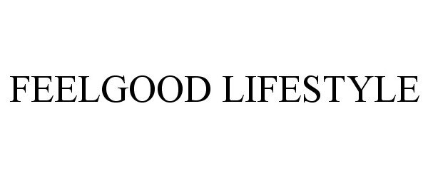 Trademark Logo FEELGOOD LIFESTYLE