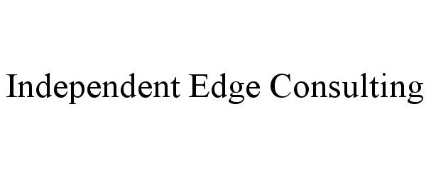 Trademark Logo INDEPENDENT EDGE CONSULTING