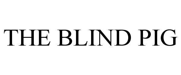  THE BLIND PIG