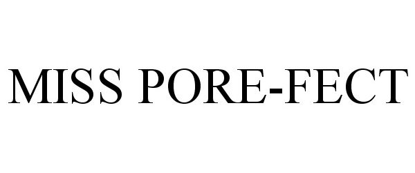 Trademark Logo MISS PORE-FECT