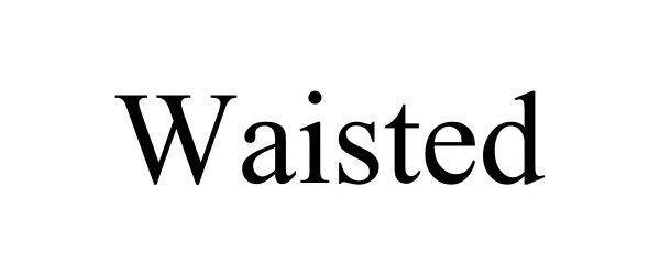 Trademark Logo WAISTED