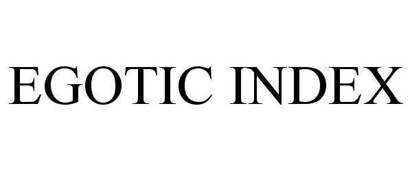 Trademark Logo EGOTIC INDEX
