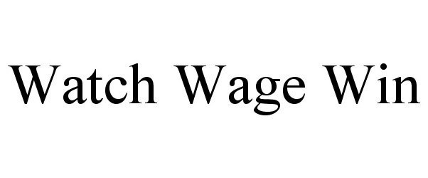 Trademark Logo WATCH WAGE WIN