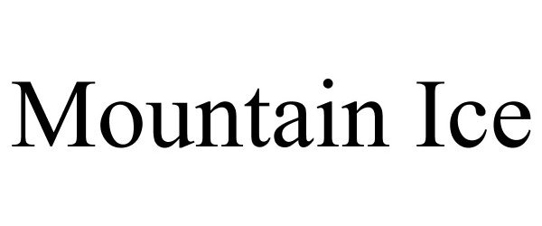 Trademark Logo MOUNTAIN ICE