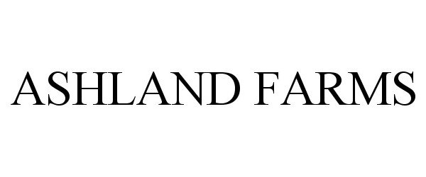 Trademark Logo ASHLAND FARMS