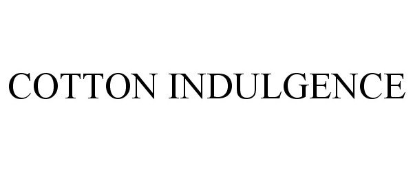 Trademark Logo COTTON INDULGENCE