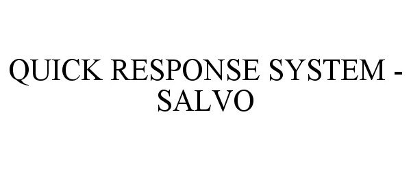  QUICK RESPONSE SYSTEM - SALVO