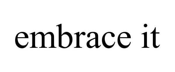 Trademark Logo EMBRACE IT