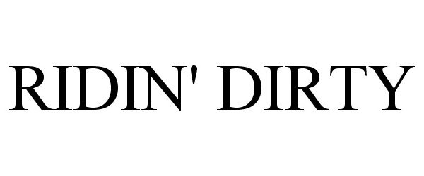 Trademark Logo RIDIN' DIRTY