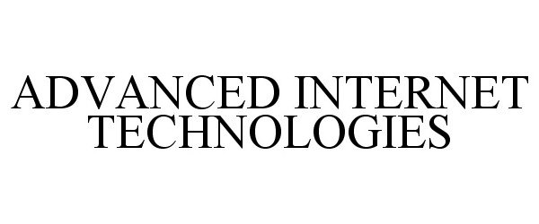 Trademark Logo ADVANCED INTERNET TECHNOLOGIES
