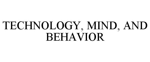 Trademark Logo TECHNOLOGY, MIND, AND BEHAVIOR