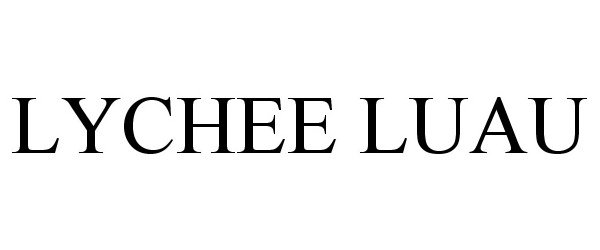 Trademark Logo LYCHEE LUAU