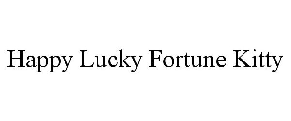 Trademark Logo HAPPY LUCKY FORTUNE KITTY