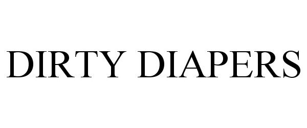 Trademark Logo DIRTY DIAPERS