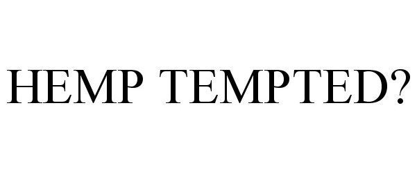 Trademark Logo HEMP TEMPTED?