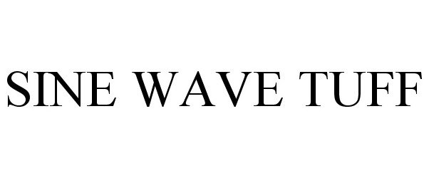 Trademark Logo SINE WAVE TUFF