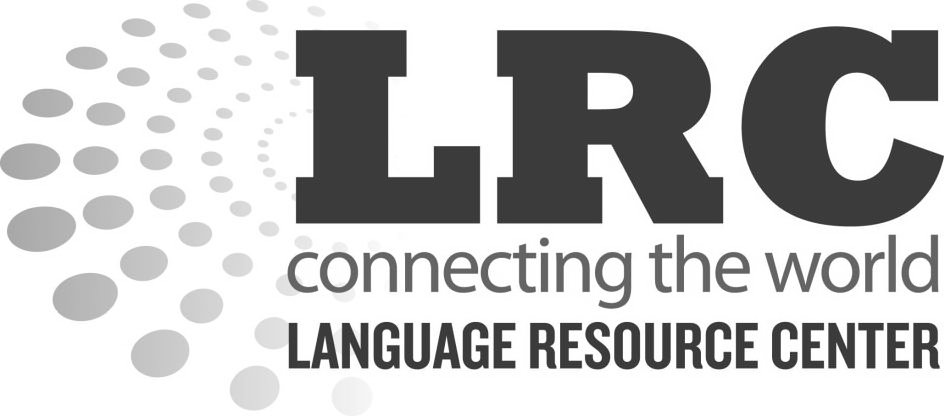  LRC CONNECTING THE WORLD LANGUAGE RESOURCE CENTER