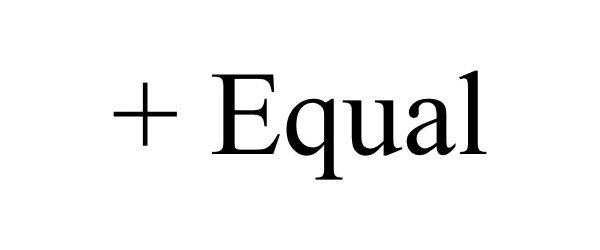 Trademark Logo + EQUAL