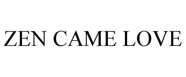 Trademark Logo ZEN CAME LOVE