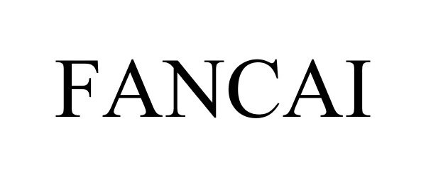 Trademark Logo FANCAI