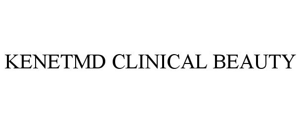 Trademark Logo KENETMD CLINICAL BEAUTY