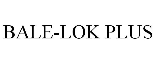 Trademark Logo BALE-LOK PLUS