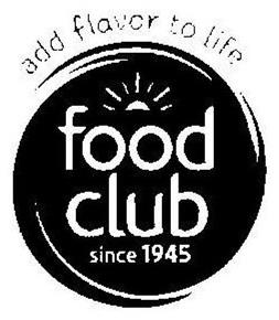 Trademark Logo ADD FLAVOR TO LIFE FOOD CLUB SINCE 1945
